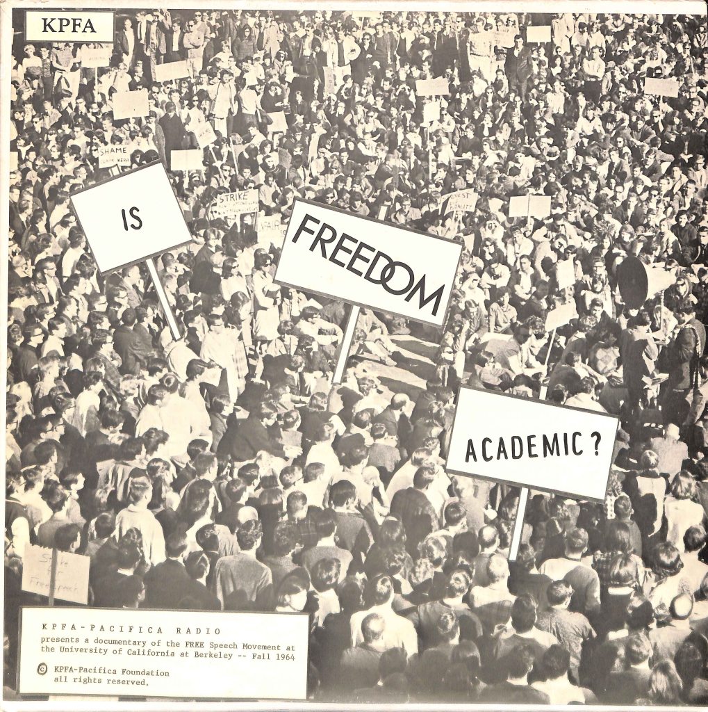 Photo of a large crowd of people with superimposed signs reading "Is Freedom Academic." KPFA Pacifica Radio presents a documentary of the FREE Speech Movement at the University of California at Berkeley -- Fall 1964